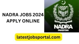 NADRA JOBS 2024 APPLY ONLINE